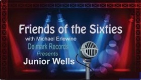 Friends of the Sixties:  Junior Wells on Delmark