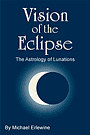 Vision of the Eclipse: The Astrology of Lunations